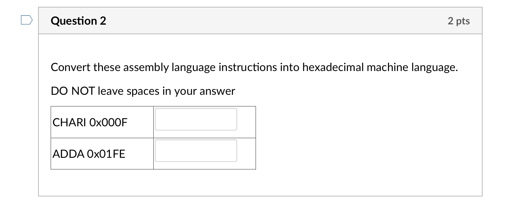  Question 2 2 pts Convert these assembly language instructions into hexadecimal