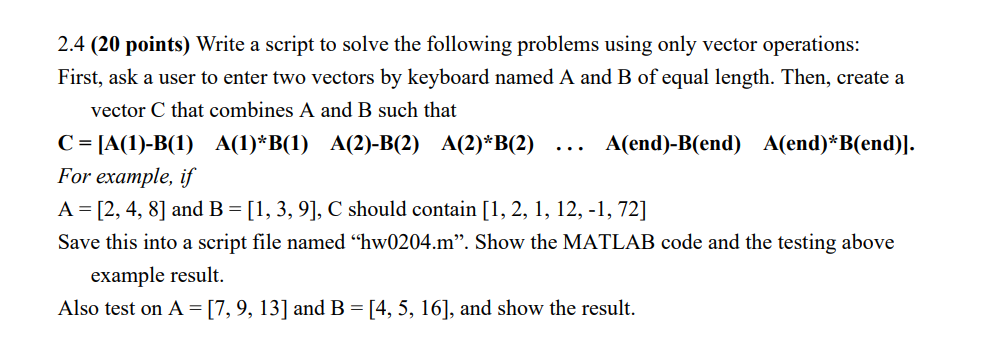 Use Matlab 2.4 (20 points) Write a script to solve the following