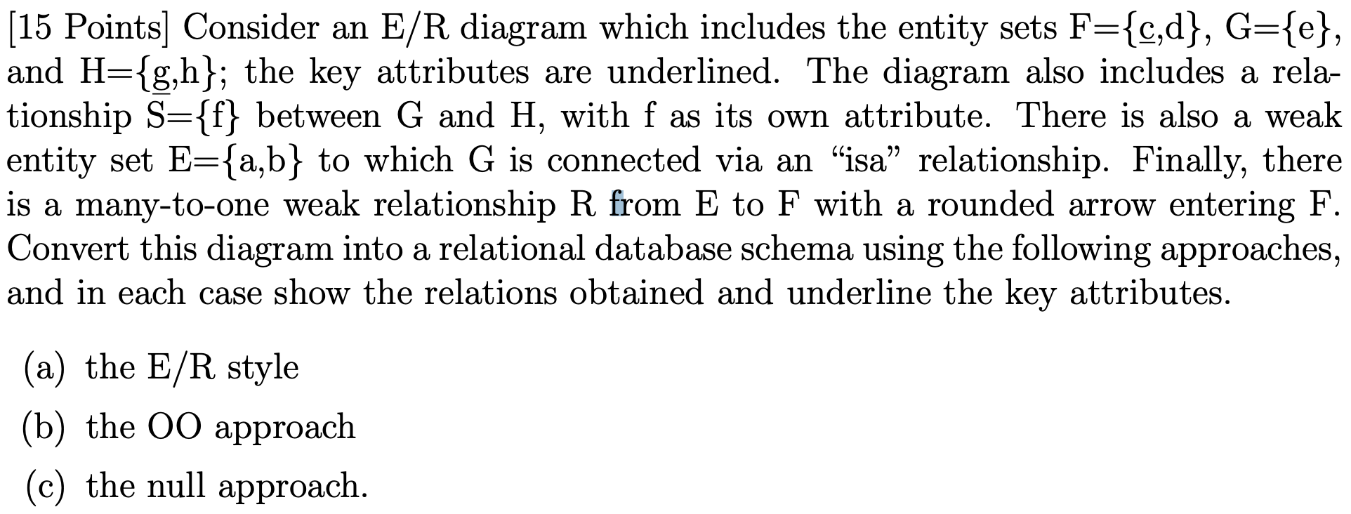  [15 Points] Consider an E/R diagram which includes the entity sets