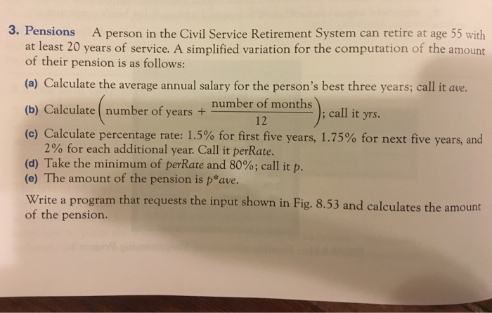  Python Programming 3. Pensions A person in the Civil Service Retirement