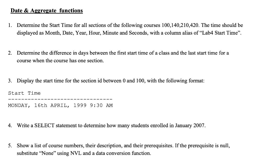 SQL developer Date & Aggregate functions 1. Determine the Start Time for