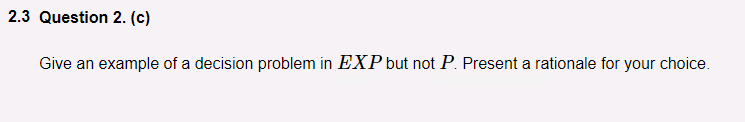  2.3 Question 2.(c) Give an example of a decision problem in