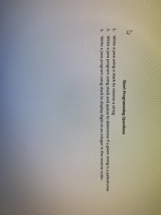  Short Programming Questions 1. 2. 3. Write a java using a