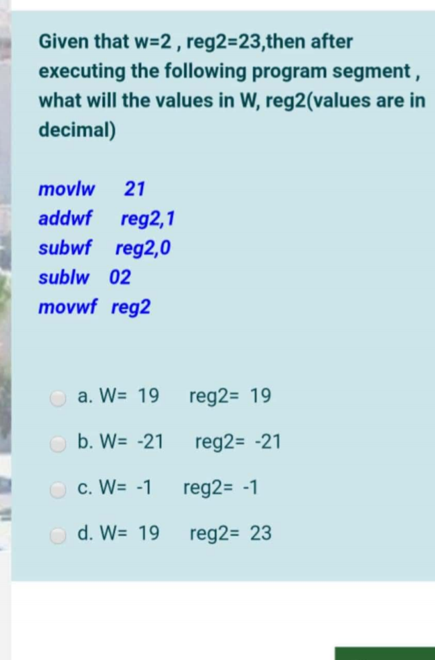 Given that w=2, reg2=23,then after executing the following program segment, what