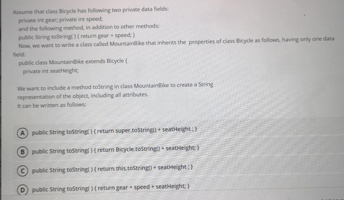  Assume that class Bicycle has following two private data fields: private