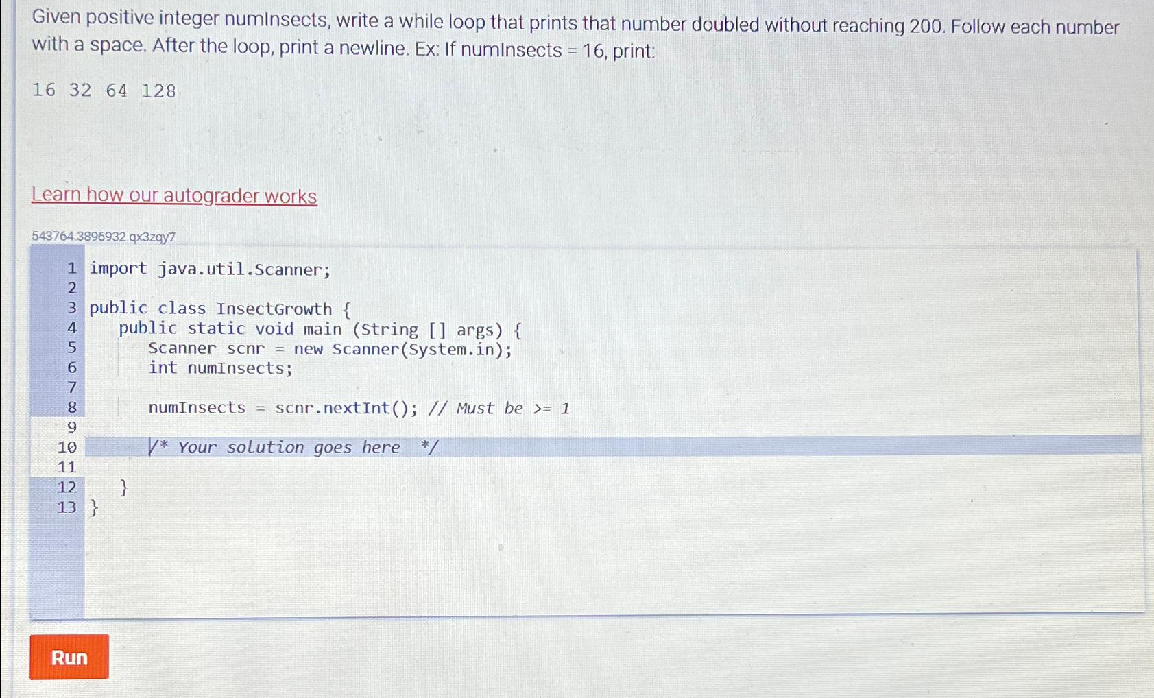  Given positive integer numinsects, write a while loop that prints that