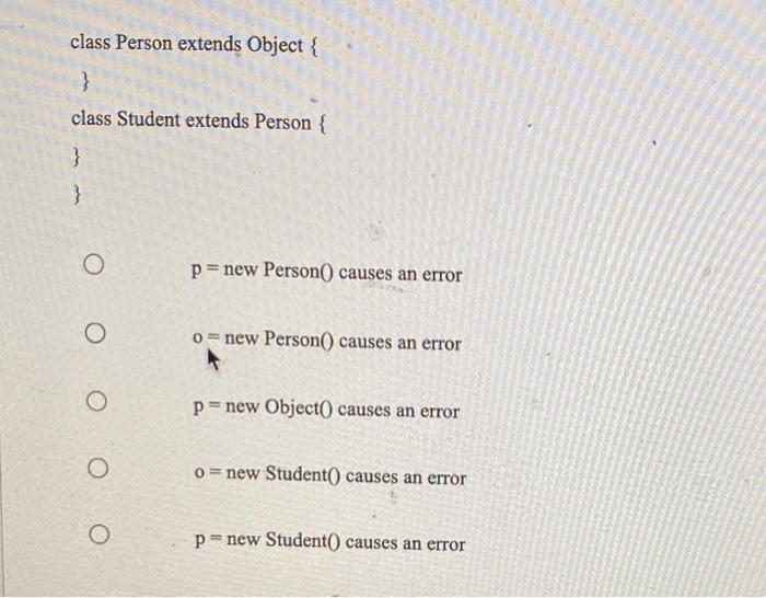 class Test public static void main(String[] args) { Object o; Person p;