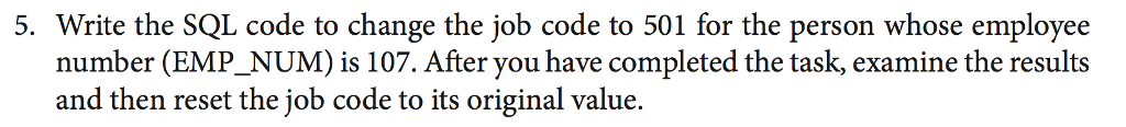 the following table. (Note that the JOB_CODE is the FK to JOB.)