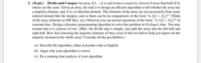  2. (16 pts.) Divide-and-Conquer An array A[1...n is said to have