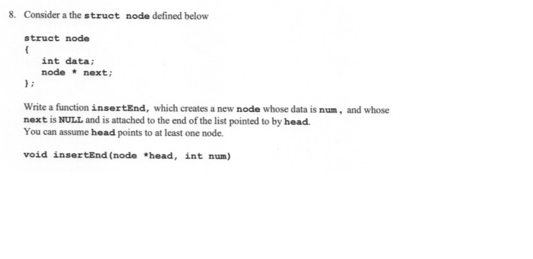  8. Consider a the struct node defined below struct node {
