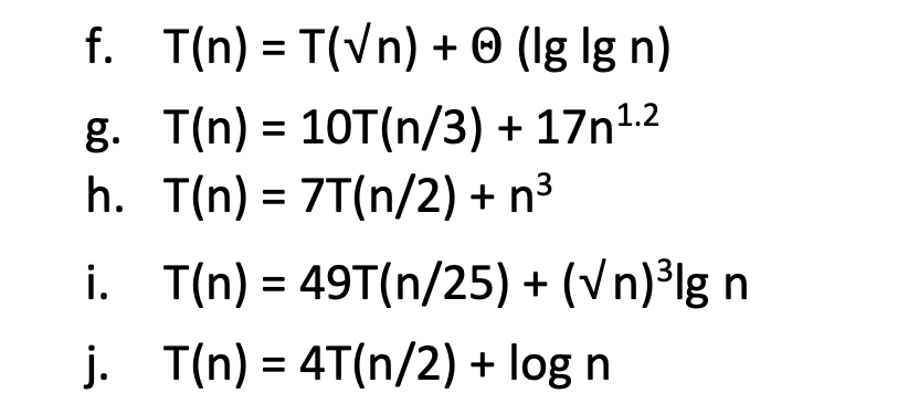  Solving recurrences using the Master method. Give asymptotic upper and lower