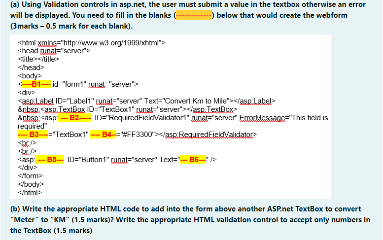  (a) Using Validation controls in asp.net, the user must submit a
