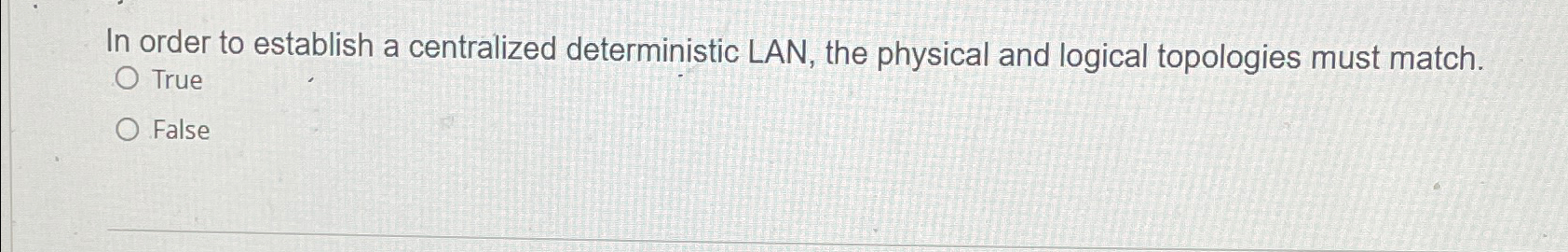  In order to establish a centralized deterministic LAN, the physical and
