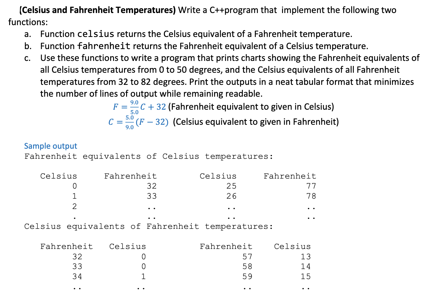 a. c. (Celsius and Fahrenheit Temperatures) Write a C++program that implement