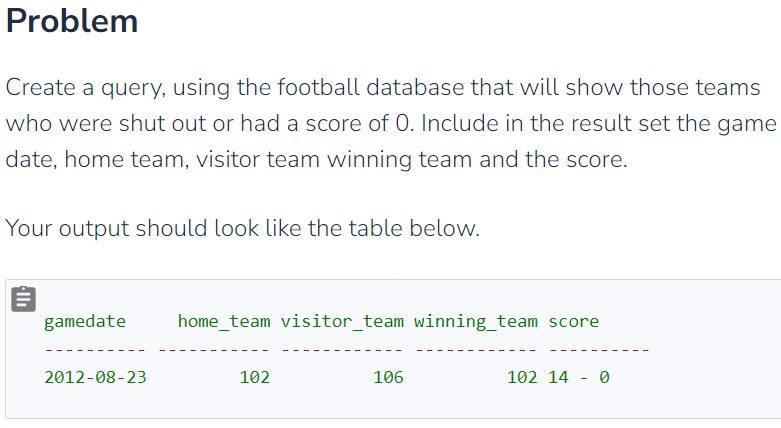  Problem Create a query, using the football database that will show