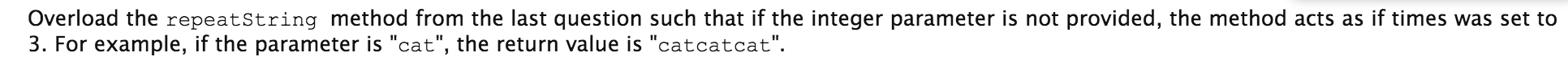 great! Complete the following method called repeatString (outline below), which returns a