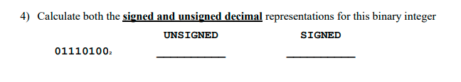  4) Calculate both the signed and unsigned decimal representations for this