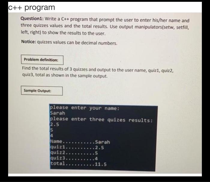  C++ program Question1: Write a C++ program that prompt the user
