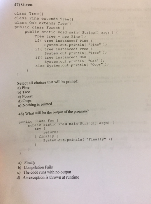  Given: class Tree {} class Pine extends Tree {} class Oak
