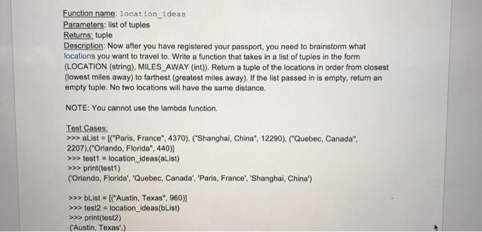  Python Function name location_ideas Parameters: list of tuples Returns:; tuple Description: