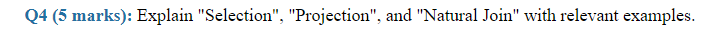 explain those in the basis of database sql queries Q4 (5 marks):