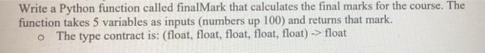  Write a Python function called finalMark that calculates the final marks
