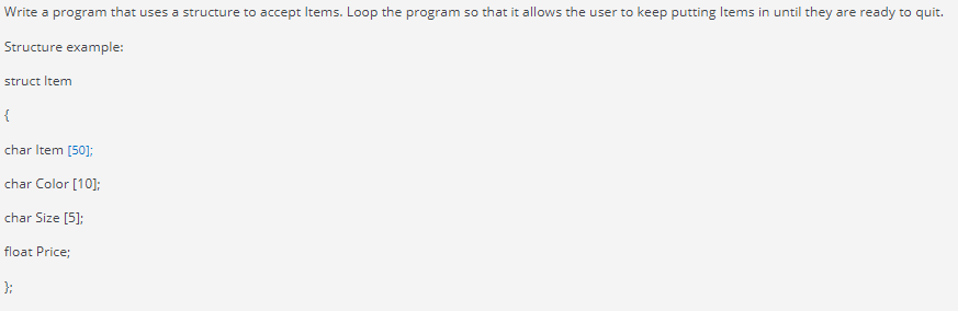  Write a program that uses a structure to accept Items. Loop