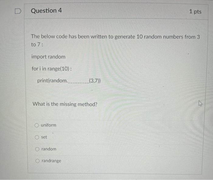  Question 4 1 pts The below code has been written to