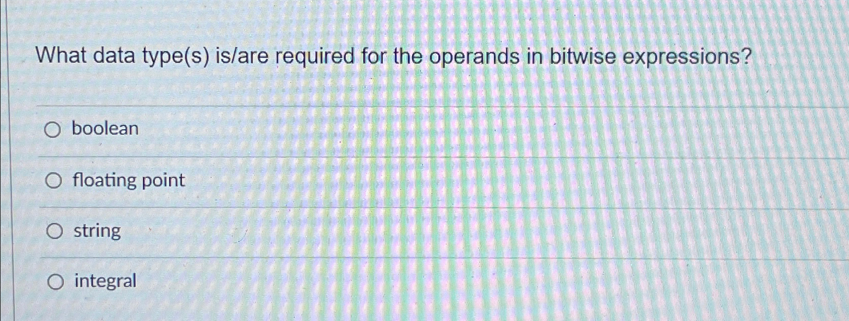  What data type(s) is/are required for the operands in bitwise expressions?