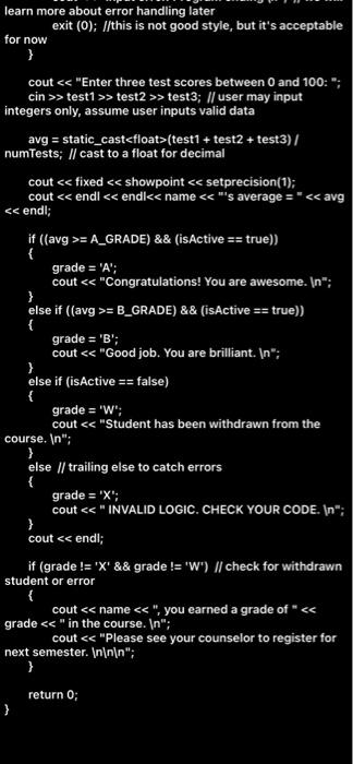 it. Run the program // multiple times so that each branch is
