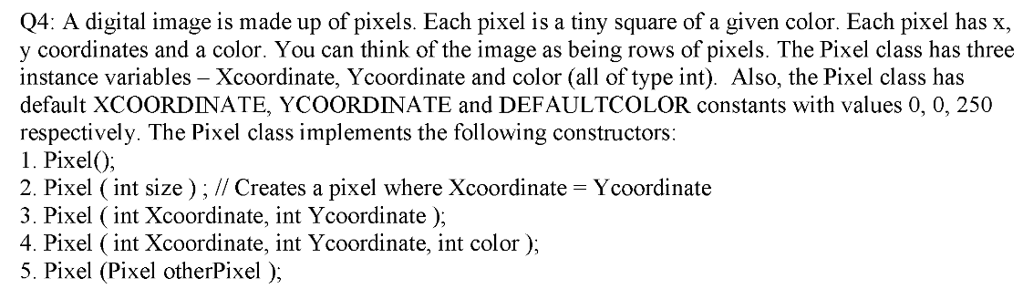 Note: Please use Java programming language Q4: A digital image is