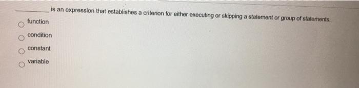  is an expression that establishes a criterion for either executing or