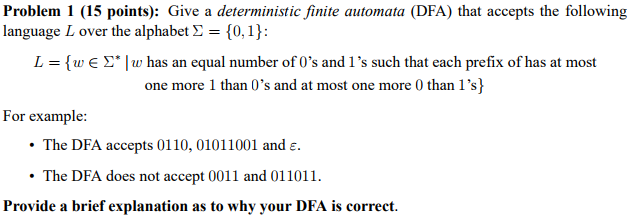 Problem 1 (15 points): Give a deterministic finite automata (DFA) that