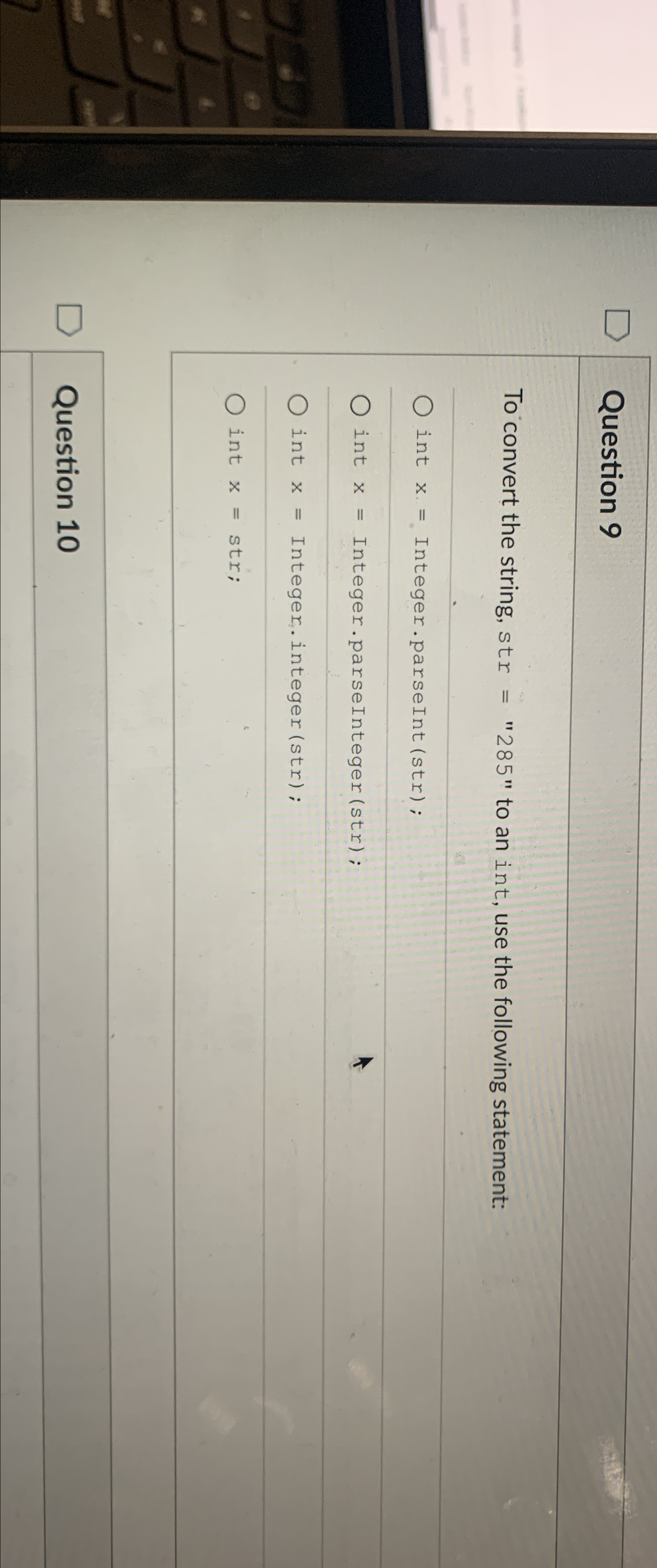 Question 9\ To convert the string, str =285 " to an