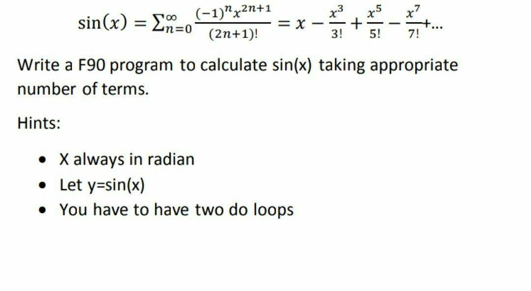  2n+1 sin(x) = =0 (-1)^x2 = X x? -+. 7! (2n+1)!