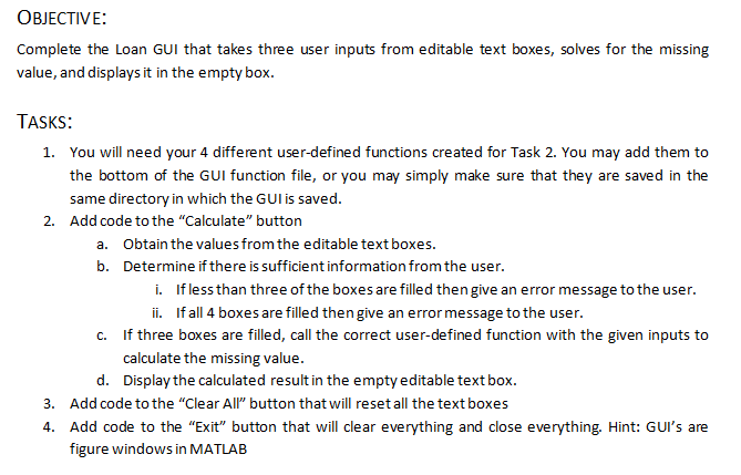 PLEASE USE MATLAB The 4 different user defined functions are: OBJECTIVE: Complete