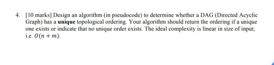 4. [10 marks] Design an algorithm (in pseudocode) to determine whether