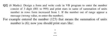  Q2] (6 Marks): Design a form and write code in VB