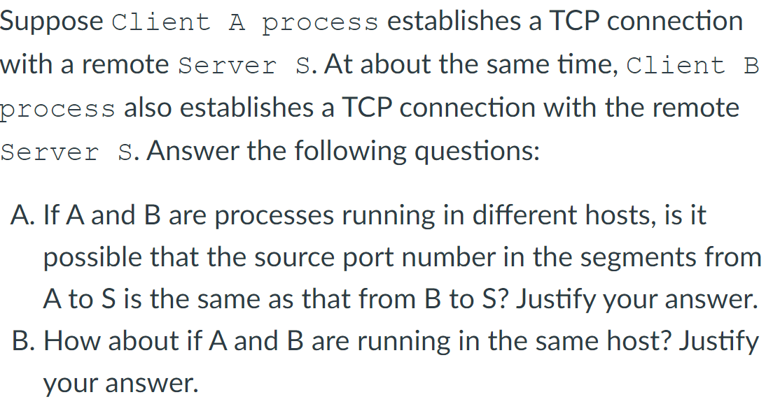 Suppose Client A process establishes a TCP connection with a remote