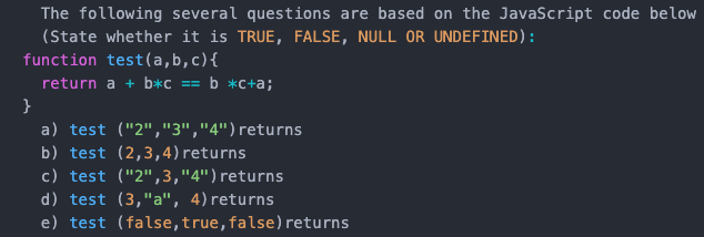 The following several questions are based on the JavaScript code below