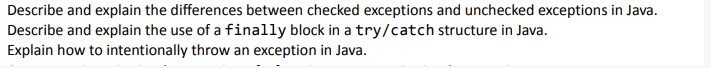 Describe and explain the differences between checked exceptions and unchecked exceptions