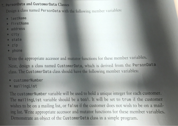  C++ 7. PersonData and CustomerData Classes Design a class named PersonData
