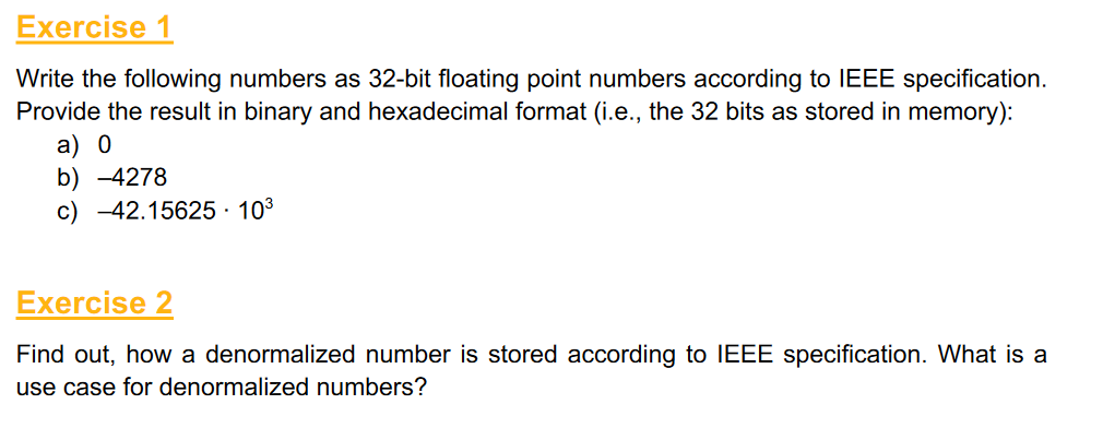  Exercise 1 Write the following numbers as 32-bit floating point numbers