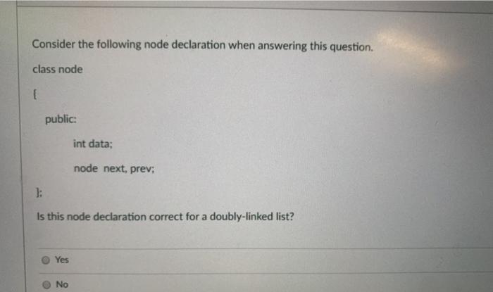  Consider the following node declaration when answering this question. class node
