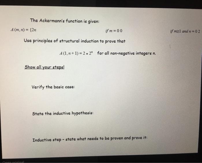  The Ackermann's function is given: A (m, n) = {2n if