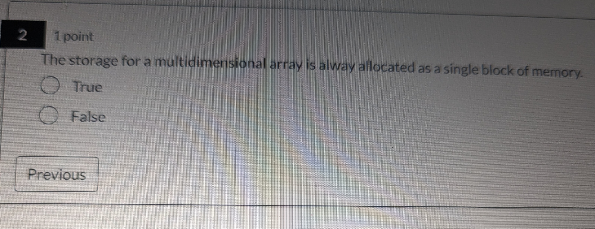  21 point The storage for a multidimensional array is alway allocated