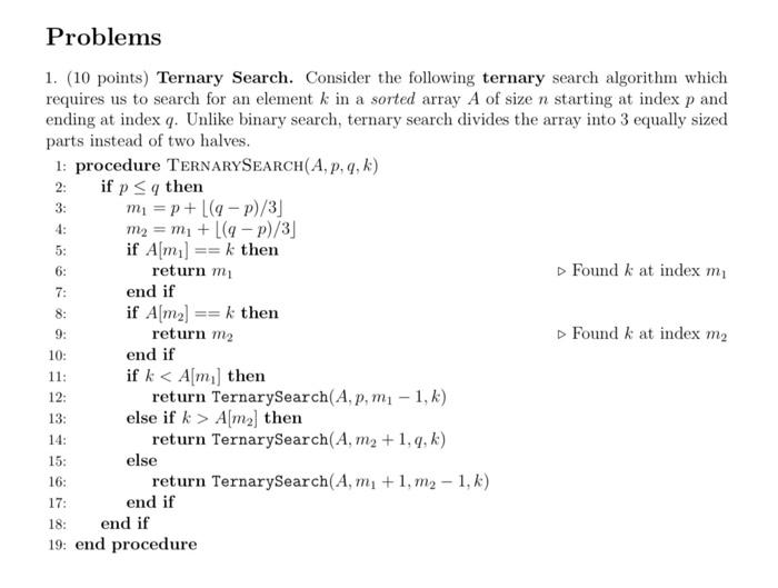  1. Ternary Search. Consider the following ternary search algorithm which requires