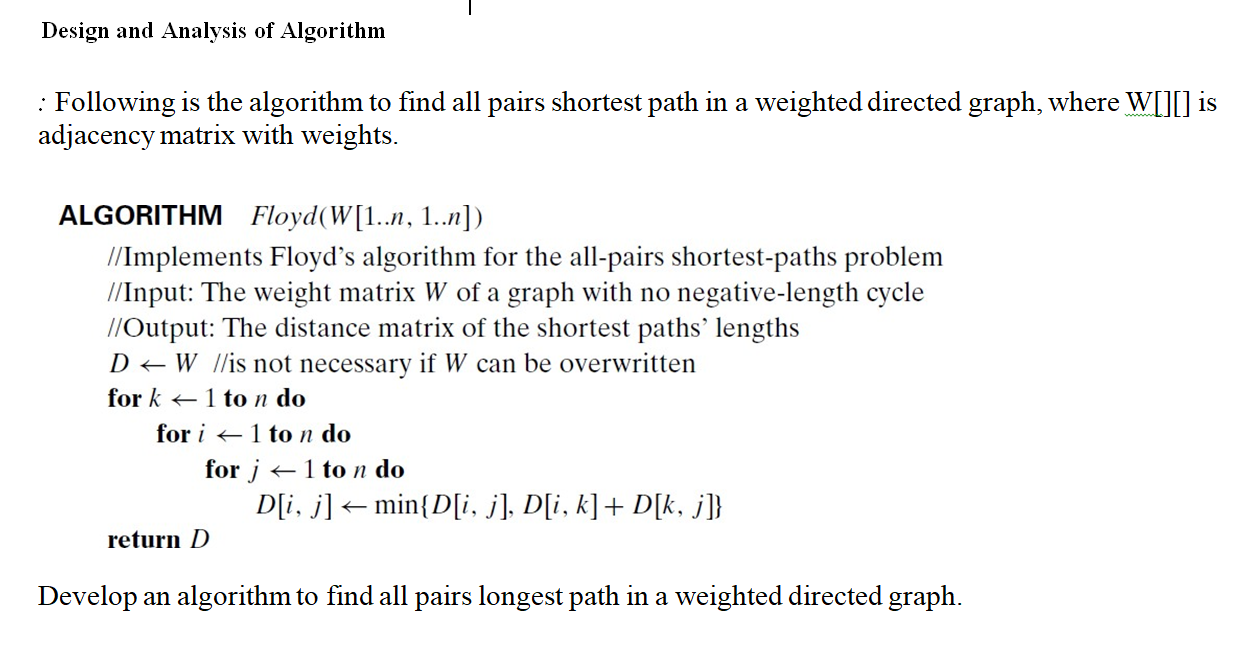 Design and Analysis of Algorithm : Following is the algorithm to