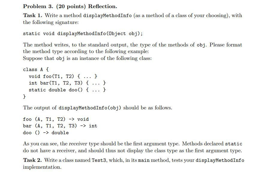  Problem 3. (20 points) Reflection Task 1. Write a method displayMethodInfo