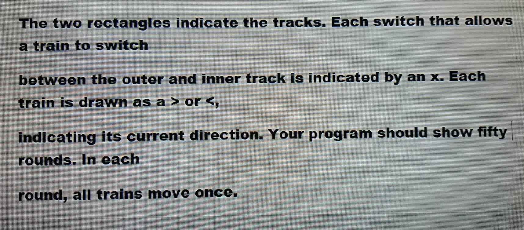 circular tracks. A set of switches allows trains to switch tracks. In
